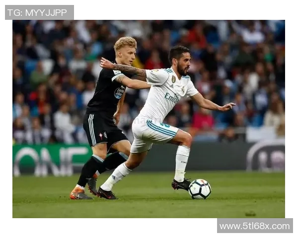 皇马与塞尔塔激战成和比分揭晓精彩瞬间回顾